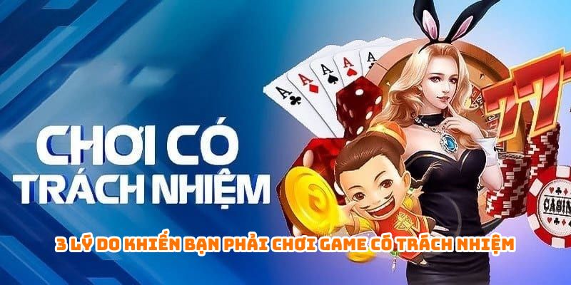 3 lý do khiến bạn phải chơi game có trách nhiệm