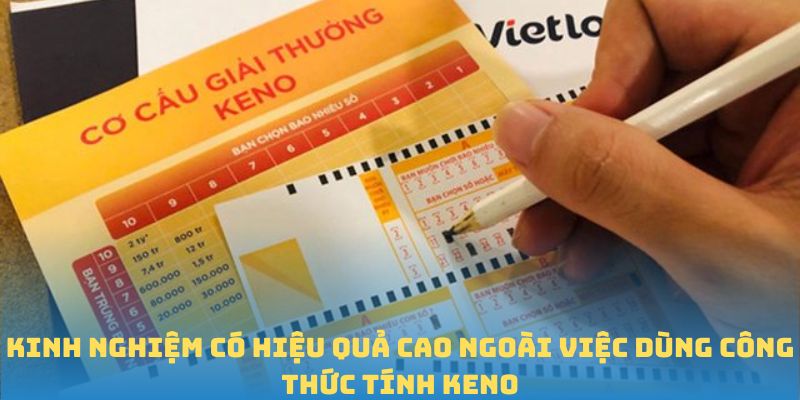 Kinh nghiệm có hiệu quả cao ngoài việc dùng công thức tính Keno