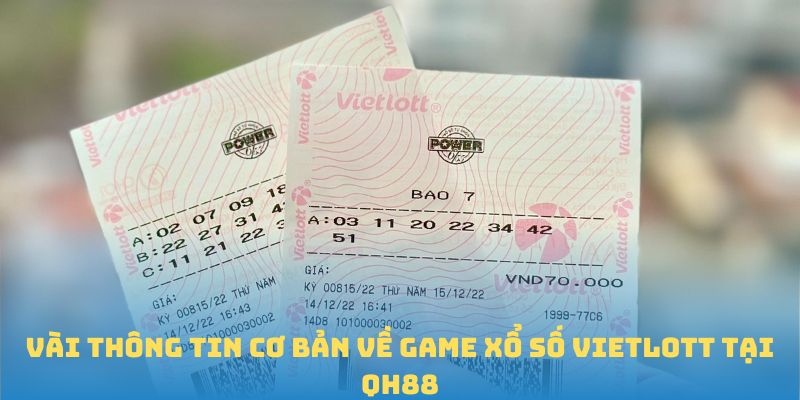 Vài thông tin cơ bản về game xổ số Vietlott tại QH88