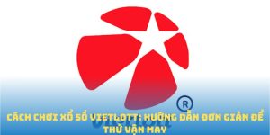 Cách Chơi Xổ Số Vietlott: Hướng Dẫn Đơn Giản Để Thử Vận May