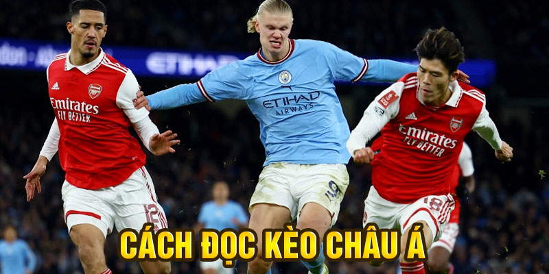 Cách Đọc Kèo Châu Á Chuẩn Xác Cho Người Mới Bắt Đầu
