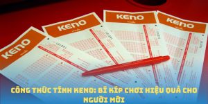 Công Thức Tính Keno: Bí Kíp Chơi Hiệu Quả Cho Người Mới