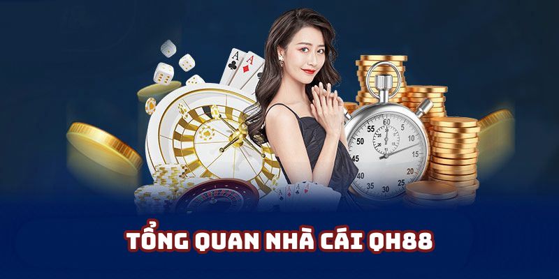 Chia sẻ thông tin sơ lược về nền tảng trực tuyến QH88